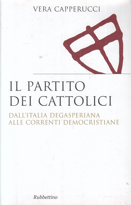 LS- IL PARTITO DEI CATTOLICI - VERA CAPPERUCCI - RUBETTINO --- 2010- B - ZFS644