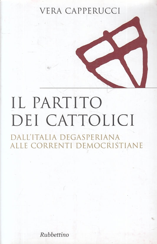LS- IL PARTITO DEI CATTOLICI - VERA CAPPERUCCI - RUBETTINO --- 2010- B - ZFS644