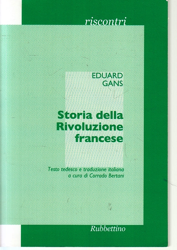 Storia della Rivoluzione Francese - Eduard Gans - Rubbettino - ZFS273