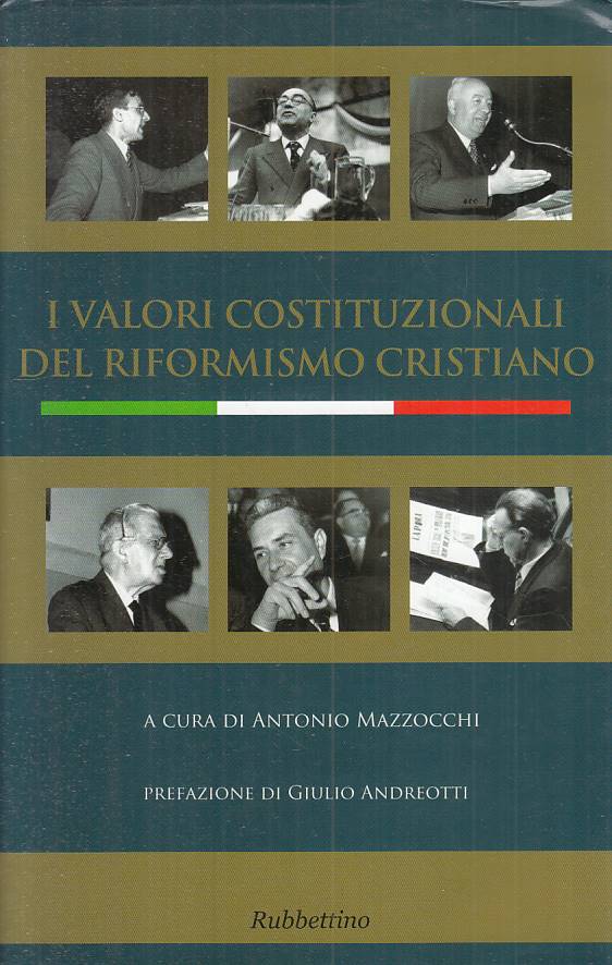LS- VALORI COSTITUZIONALI RIFORMISMO CRISTIANO-- RUBBETTINO--- 2011- BS - YTS265
