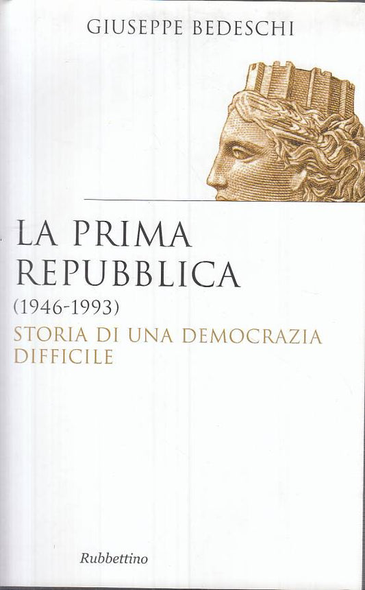 LS- LA PRIMA REPUBBLICA 1946/93 - BEDESCHI - RUBBETTINO --- 2013 - BS - ZTS289