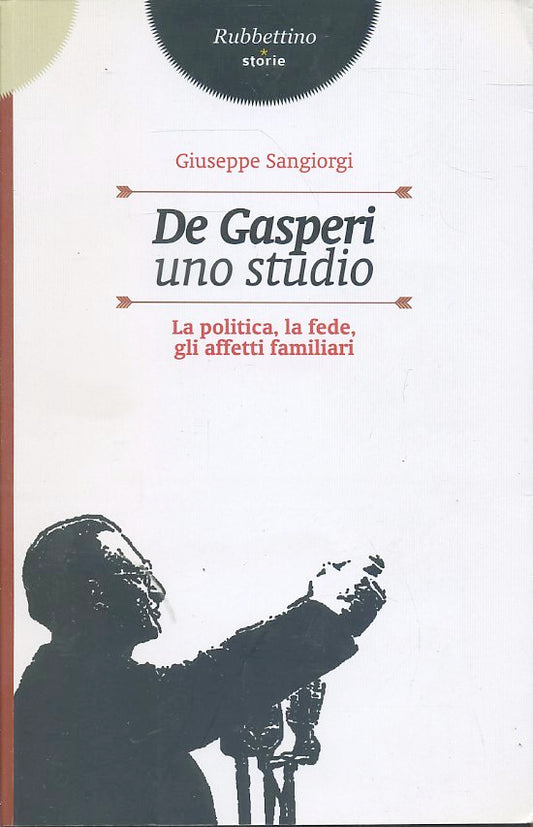 LS- DE GASPERI UNO STADIO - GIUSEPPE SANGIORGI - RUBBETTINO--- 2014- B- ZTS326