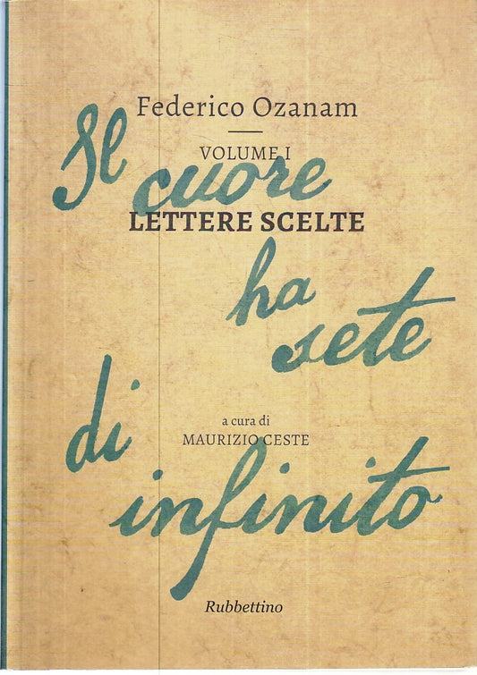 LN- LETTERE SCELTE CUORE HA SETE DI INFINITO- OZANAM- RUBBETTINO- 2015- B-ZFS405