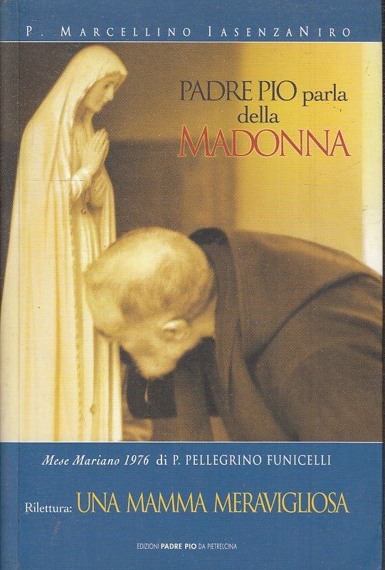 LN2- PADRE PIO PARLA DELLA MADONNA - MARCELLINO IASENZANIRO -- B - JXS34