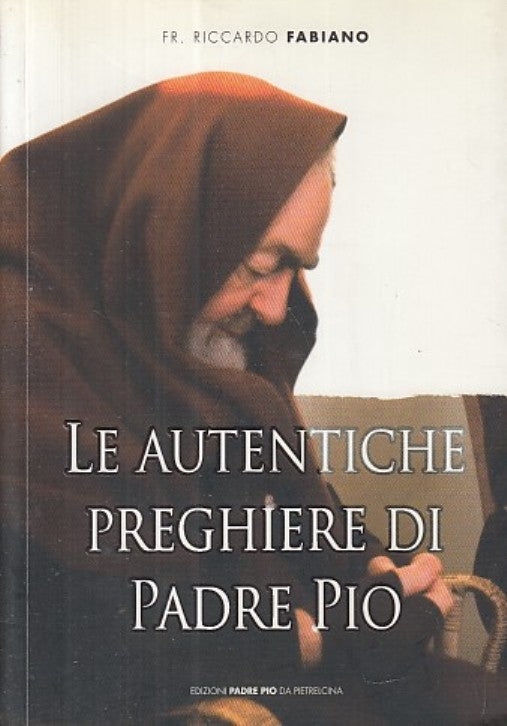 LZ- LE AUTENTICHE PREGHIERE DI PADRE PIO - FRATE FABIANO ---- 2007 - B - YDS415