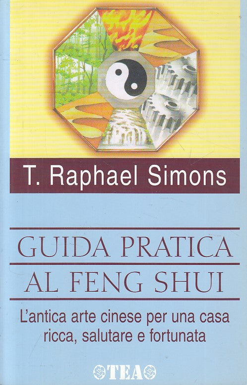 LS- GUIDA PRATICA AL FENG SHUI - SIMONS - TEA - PRATICA -- 2004 - B - ZFS17