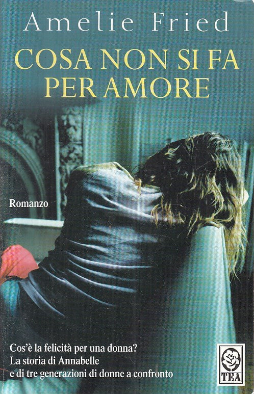 LN2- COSA NON SI FA PER AMORE - AMELIE FRIED - TEA TEADUE - B - JXS201