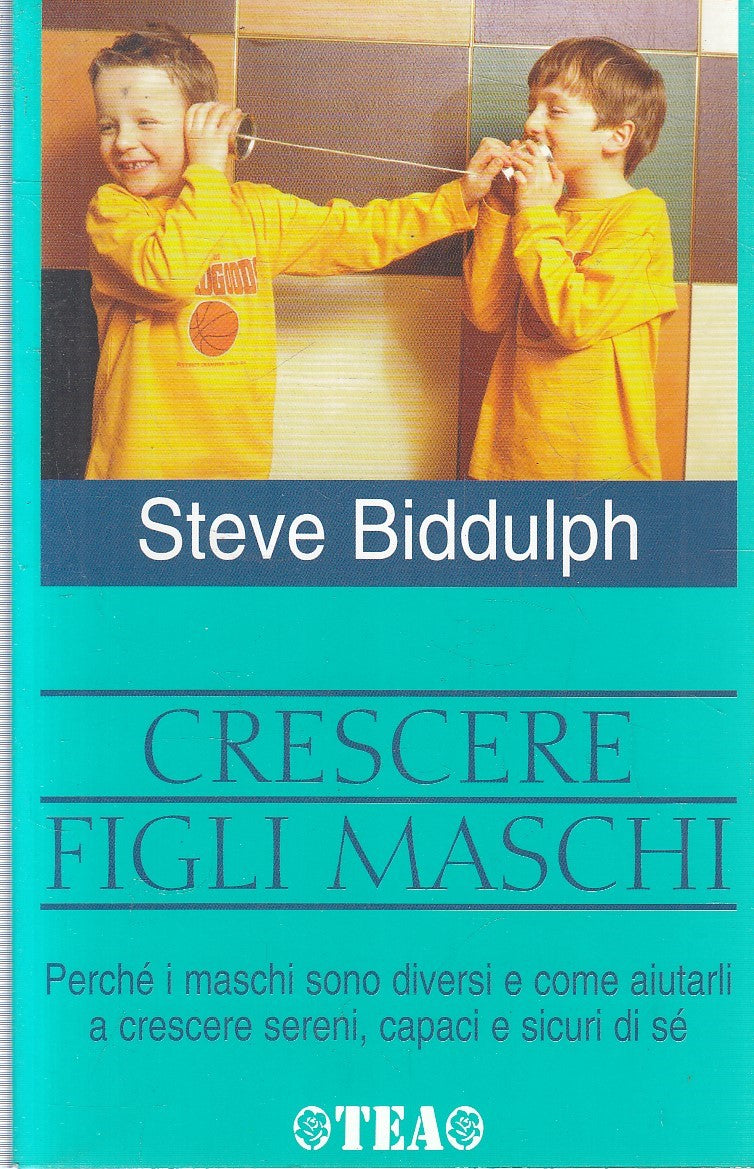 CRESCERE FIGLI MASCHI - STEVE BIDDULPH - TEA PRATICA - B - JXS300