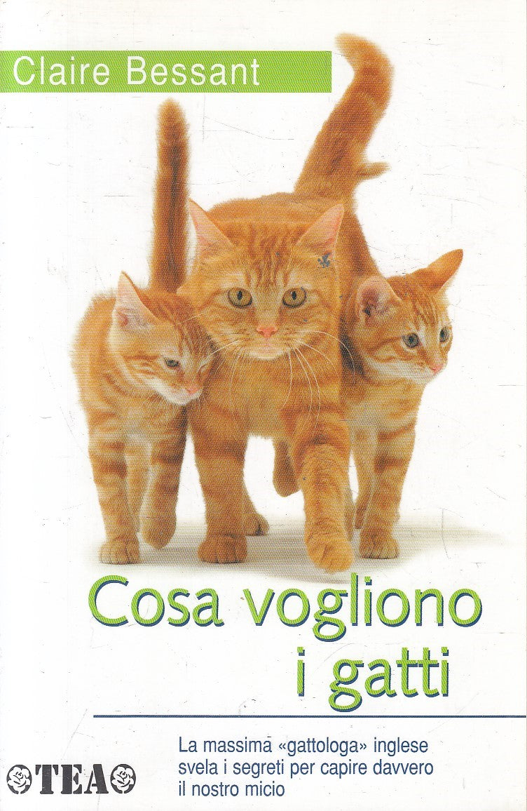 COSA VOGLIONO I GATTI - CLAIRE BESSANT - TEA PRATICA - B - JXS315