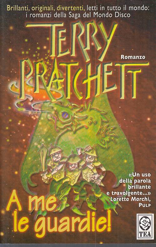 LN- A ME LE GUARDIE! - PRATCHETT - TEA - TEADUE - 1a ED. - 2005 - B - ZFS128