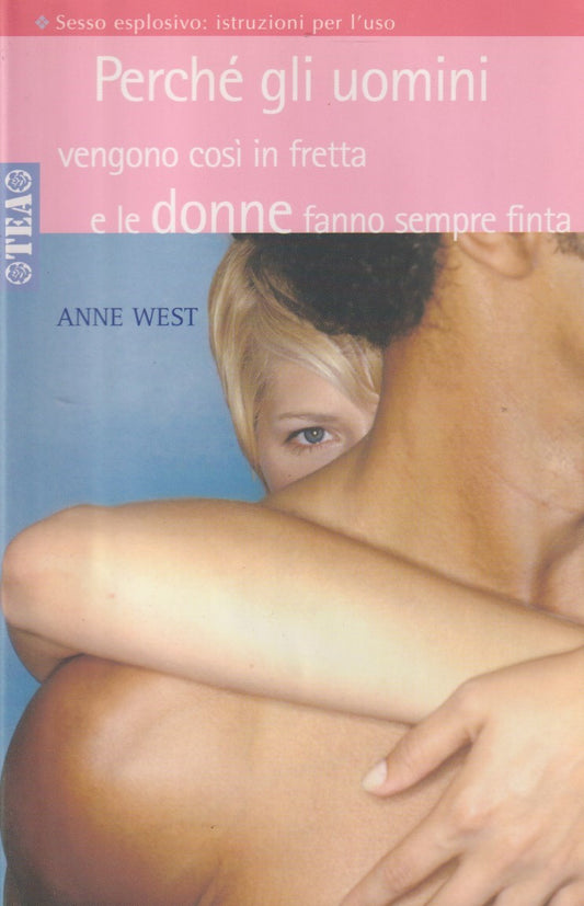 Perche' uomini vengono in fretta e donne fanno finta - West- Tea Pratica- JXS334