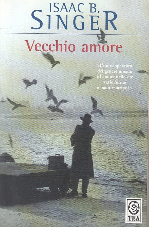 LN- VECCHIO AMORE - ISAAC BASHEVIS SINGER - TEA -- 1a ED. - 2004 - B - ZFS159