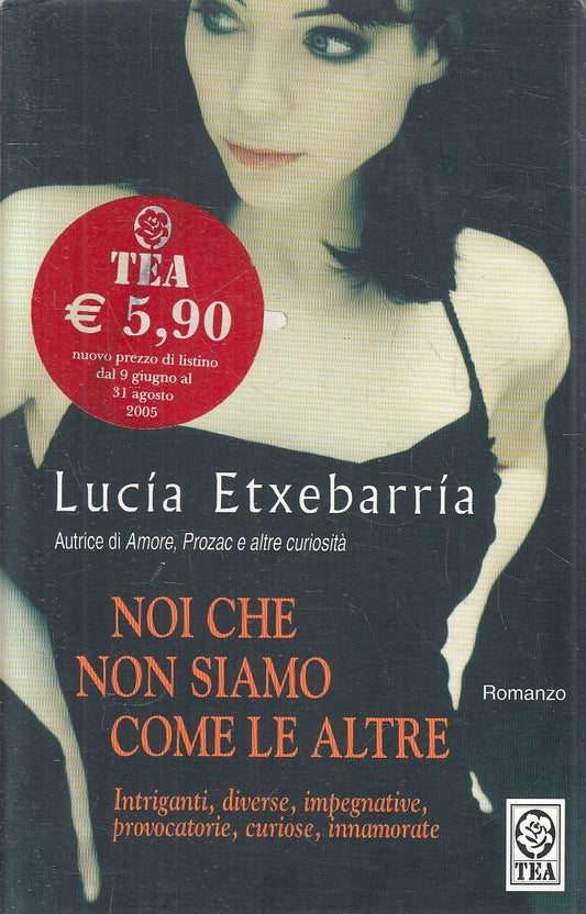 NOI CHE NON SIAMO COME LE ALTRE - LUCIA ETXEBARRIA - TEA TEADUE - B- JXS302