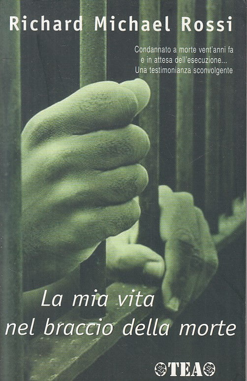 LS- LA MIA VITA NEL BRACCIO DELLA MORTE - ROSSI - TEA --- 2006 - B - ZFS24