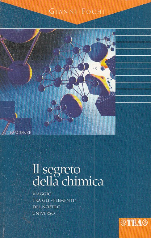 LZ- IL SEGRETO DELLA CHIMICA - GIANNI FOCHI - TEA --- 2006 - B - ZFS474