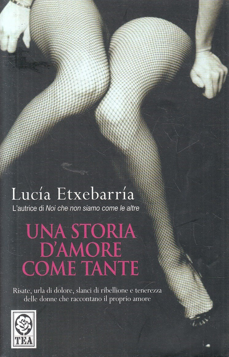 UNA STORIA D'AMORE COME TANTE - LUCIA ETXEBARRIA - TEA TEADUE - B - JXS291