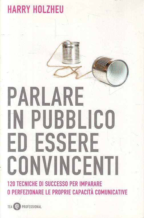 LN2- PARLARE IN PUBBLICO ED ESSERE CONVINCENTI - HOLZHEU - TEA - B - JXS189