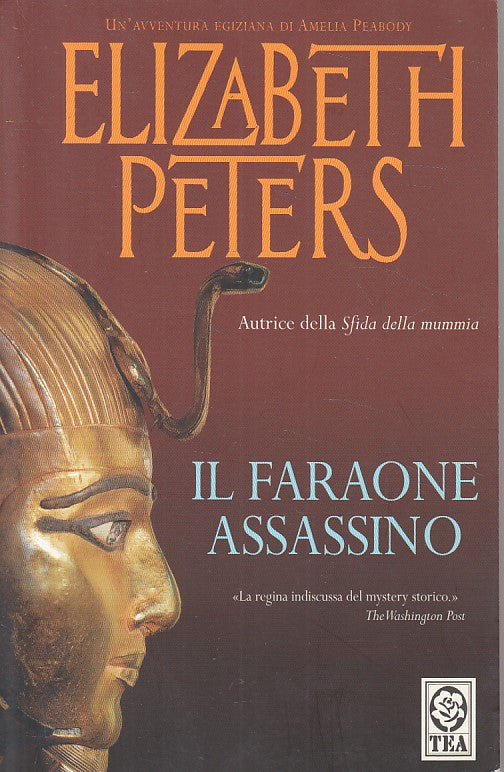 LN- IL FARAONE ASSASSINO - PETERS - TEA - TEADUE - 1a ED. - 2007 - B - YFS404
