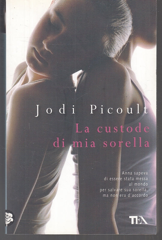 LN- LA CUSTODE DI MIA SORELLA - JODI PICOULT - TEADUE ---- B- ZFS622