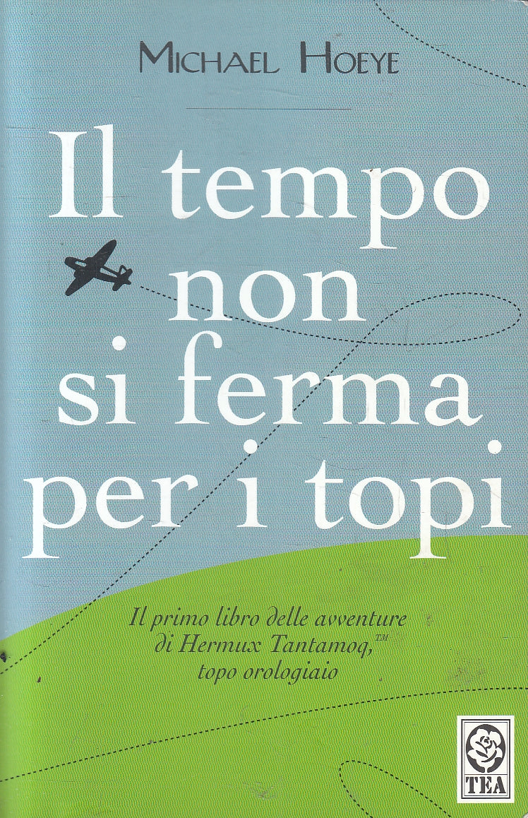 LN2- IL TEMPO NON SI FERMA PER I TOPI - HOEYE - TEA TEADUE - B - JXS166
