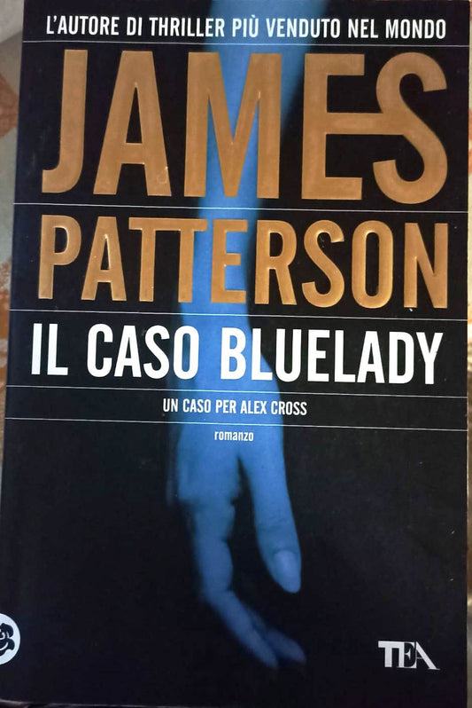 LN2- IL CASO BLUELADY ALEX CROSS - JAMES PATTERSON - TEADUE - B - JXS63