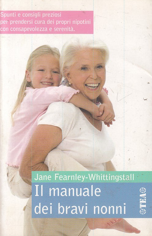 LZ- IL MANUALE DEI BRAVI NONNI - WHITTINGSTALL - TEA-- 1a ED.- 2008 - B - ZFS543