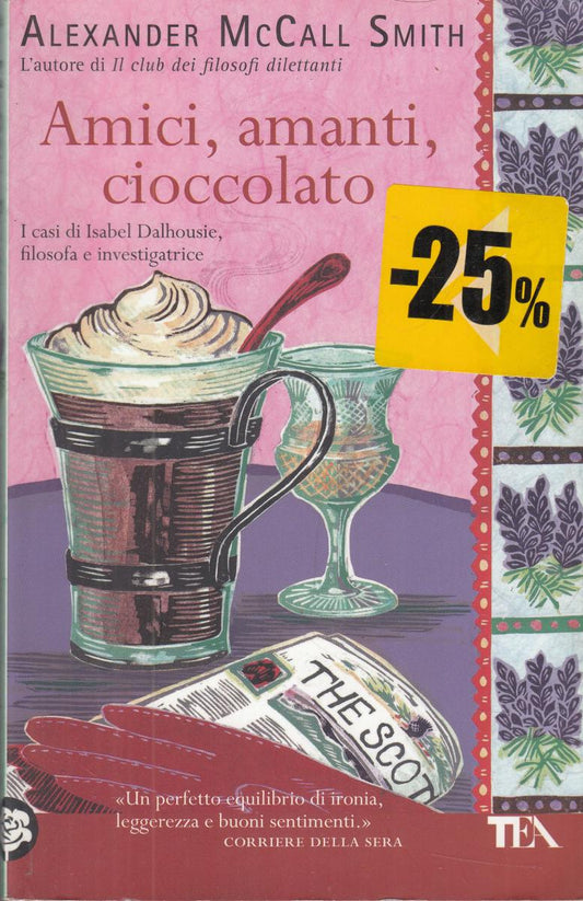 LN2- AMICI AMANTI CIOCCOLATO - ALEXANDER McCALL SMITH - TEADUE - B - JXS120