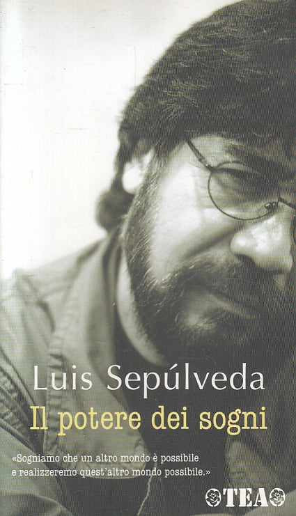 LN- IL POTERE DEI SOGNI - LUIS SEPULVEDA - TEA --- 2008 - B - ZFS235