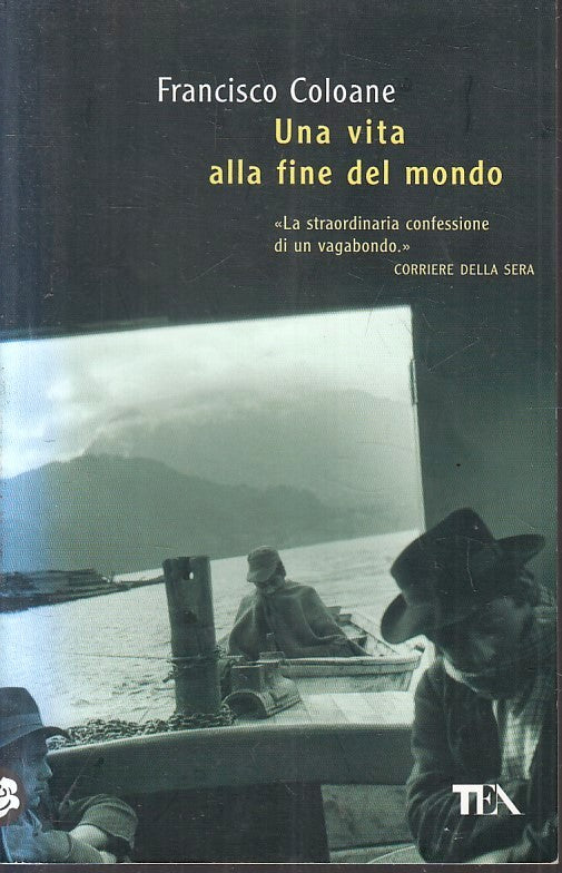 LN- UNA VITA ALLA FINE DEL MONDO - FRANCISCO COLOANE - TEADUE--- 2008- B- YFS479