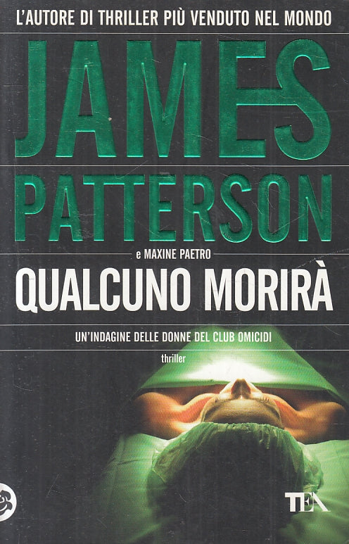 Qualcuno morira' Indagine donne club omicidi- James Patterson- Tea Teadue- JXS69
