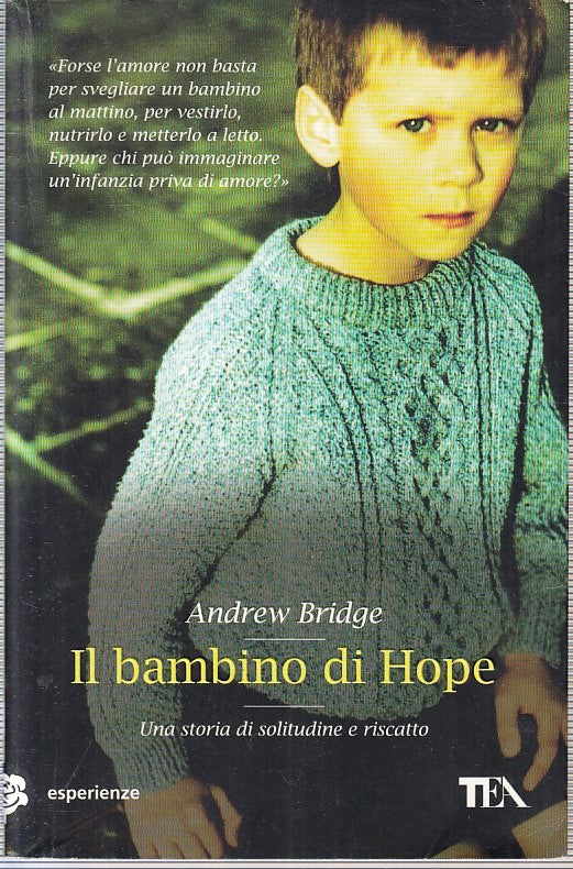 LN- IL BAMBINO DI HOPE - ANDREW BRIDGE- TEA- ESPERIENZE- 1a ED.- 2009- B- YFS401
