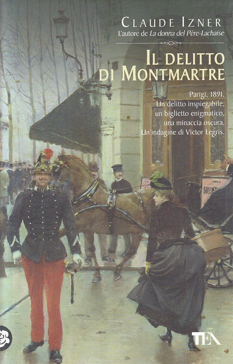 LN2- IL DELITTO DI MONTMARTRE - CLAUDE IZNER - TEA TEADUE - B - JXS147