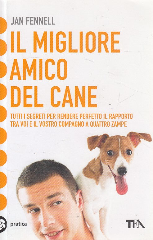 LZ- IL MIGLIORE AMICO DEL MIO CANE - FENNELL - TEA -- 1a ED. - 2009 - B - YDS35
