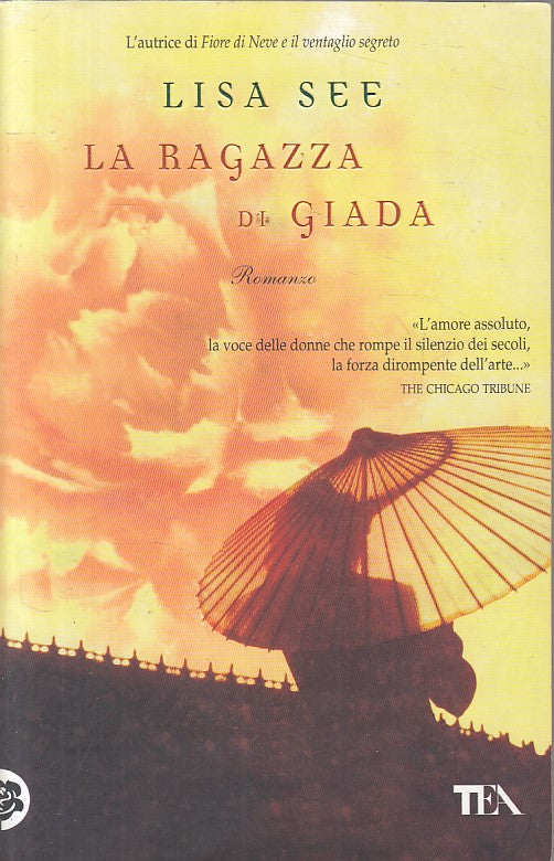 LN- LA RAGAZZA DI GIADA - LISA SEE - TEA - TEADUE -- 2010 - B - ZFS108