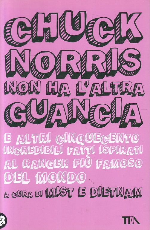 LN2- CHUCK NORRIS NON HA L'ALTRA GUANCIA - TEA - B - JXS155