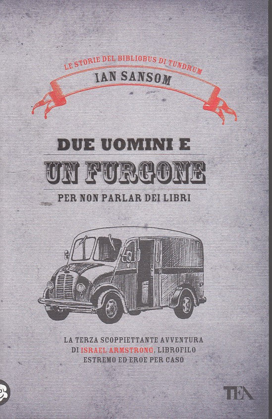 LN- DUE UOMINI E FURGONE - SANSOM- TEA-- 1a ED.- 2010- B- YDS325