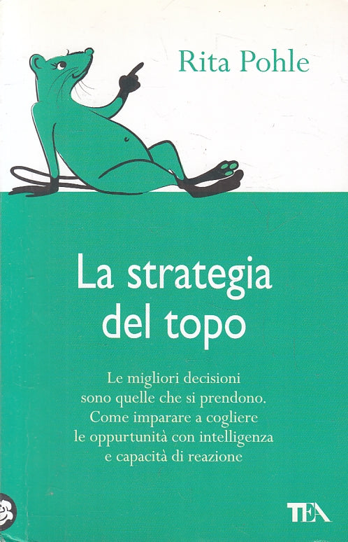 LZ- LA STRATEGIA DEL TOPO - RITA POHLE - TEA - PRATICA - 1a ED.- ANNO- B- ZFS251