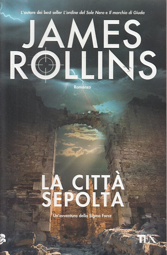 LN- LA CITTA' SEPOLTA - JAMES ROLLINS - TEA - BEST SELLER -- 2010 - B - ZDS98