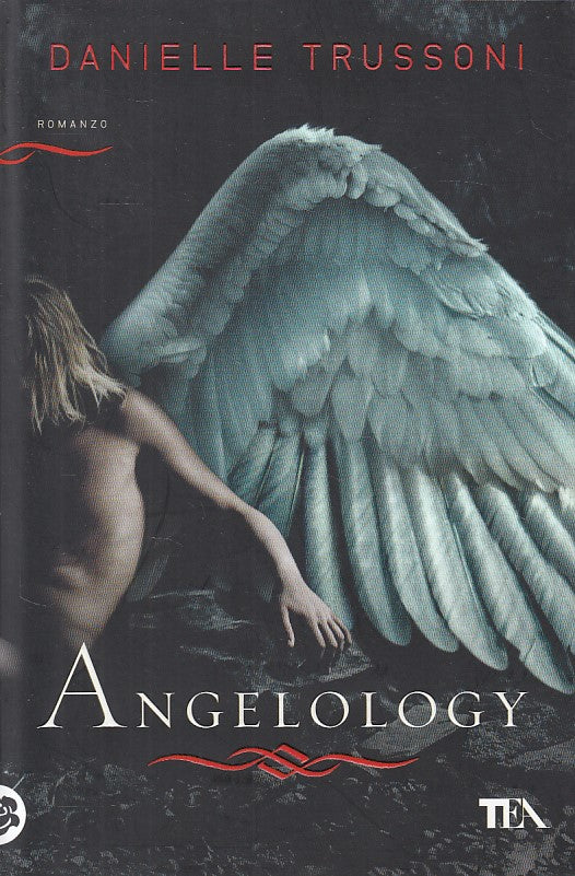 ANGELOLOGY - TRUSSONI - TEA - I GRANDI - 1a ED. - 2012 - B - YDS93