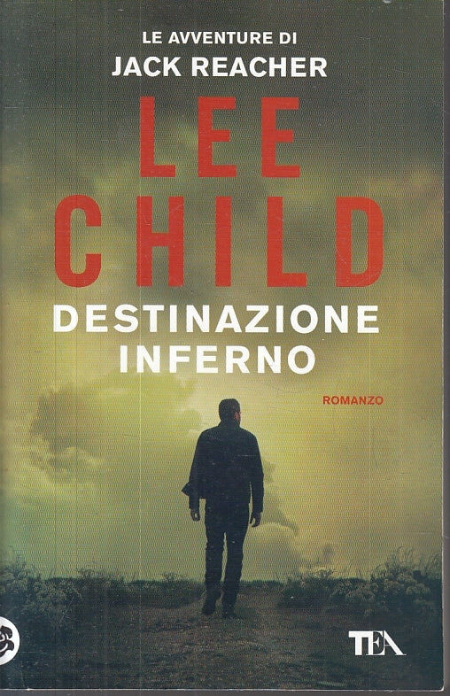 LN2- DESTINAZIONE INFERNO JACK REACHER - LEE CHILD - TEA --- ANNO - B - JXS28