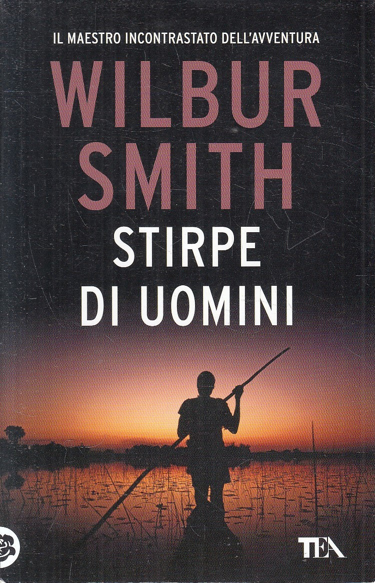 LN2- STIRPE DI UOMINI - WILBUR SMITH - TEA BEST - B - JXS217