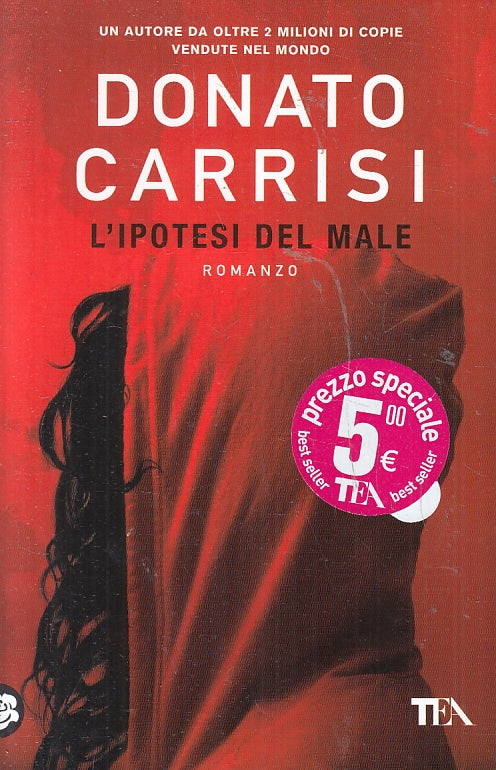 LN- L'IPOTESI DEL MALE - DONATO CARRISI - TEA - SUPER -- 2015- B- ZFS95