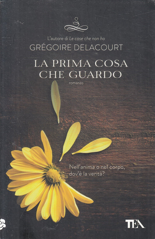La prima cosa che guardo - Gregoire Delacourt - Tea Grandi - JXS325