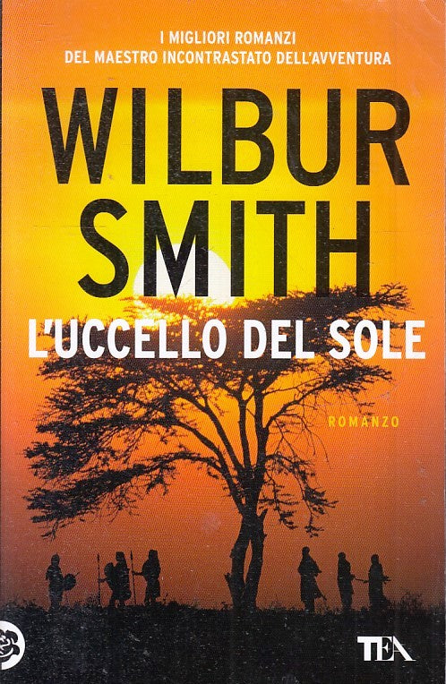 LN2- L'UCCELLO DEL SOLE - WILBUR SMITH - TEA - B - JXS53