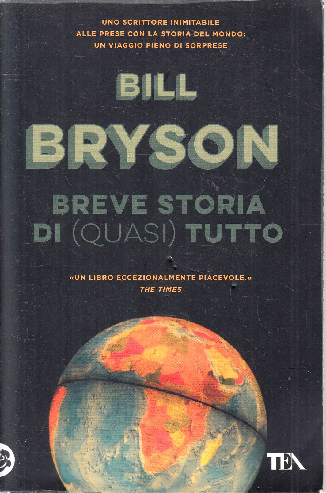 LS- BREVE STORIA DI (QUASI) TUTTO - BILL BRYSON - TEA - SAGGI --- B- YFS967