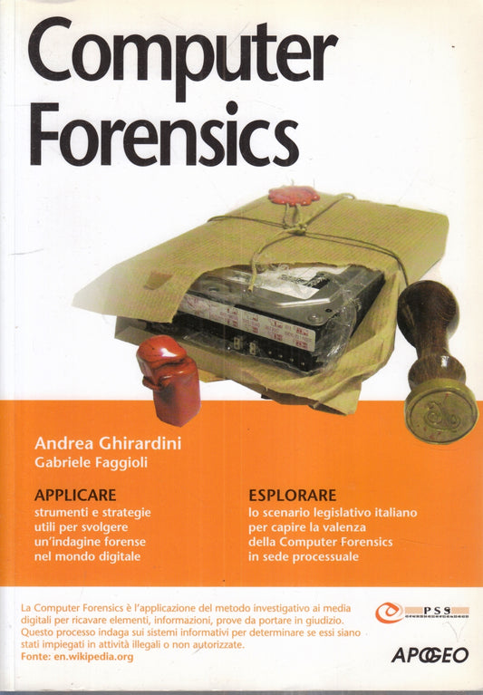 LZ- COMPUTER FORENSICS - GHIRARDINI - APOGEO - GUIDA COMPLETA -- 2007 - B- ZFS77