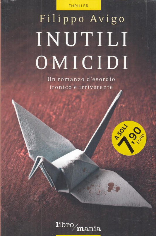 LN2- INUTILI OMICIDI - FILIPPO AVIGO - LIBRO MANIA - B - JXS50