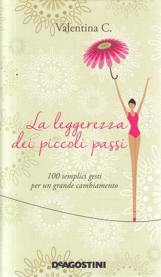 LA LEGGEREZZA DEI PICCOLI PASSI - VALENTINA C. - DEAGOSTINI - CS - JXS295