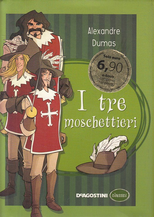 LN- I TRE MOSCHETTIERI - DUMAS - DE AGOSTINI - CLASSICI -- 2016 - CS - YFS604
