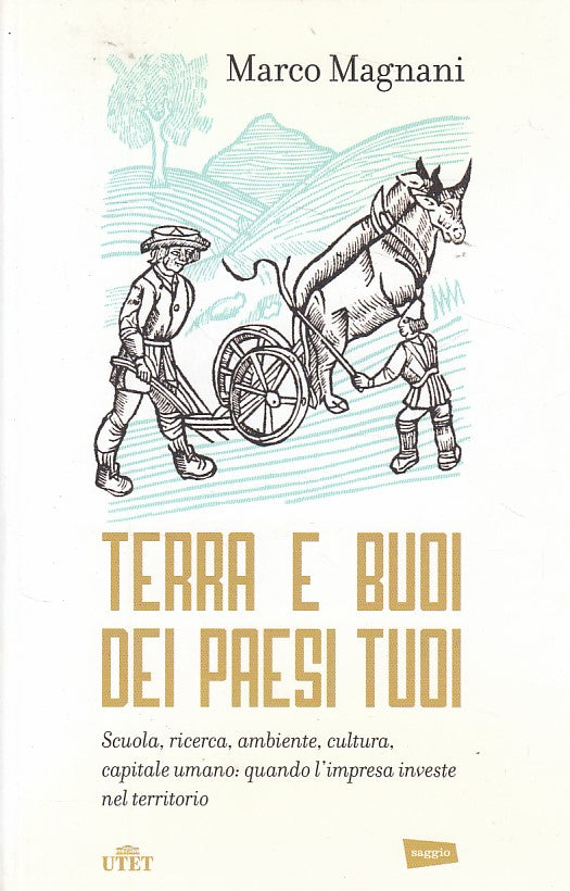 LS- TERRA E BUOI DEI PAESI TUOI - MANGANI - UTET - SAGGI -- 2016 - B - YDS475